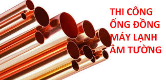 Dịch vụ thi công đường ống đồng âm tường máy lạnh