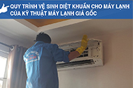 Quy trình vệ sinh diệt khuẩn cho máy lạnh