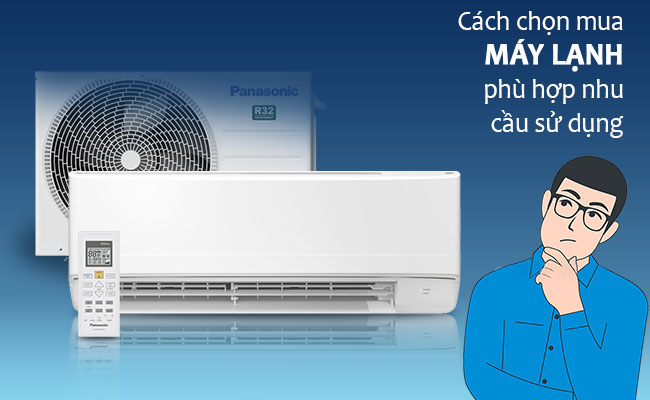 Cách chọn mua máy lạnh phù hợp nhu cầu sử dụng