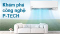 Khám phá công nghệ làm lạnh nhanh P-Tech trên máy lạnh Panasonic