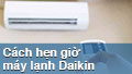 Cách hẹn giờ bật tắt trên máy lạnh Daikin không phải ai cũng biết