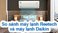 So sánh máy lạnh Reetech và máy lạnh Daikin