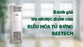 Đánh giá ưu nhược điểm của điều hòa tủ đứng Reetech