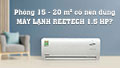 Phòng 15 - 20m2 có nên dùng máy lạnh Reetech 1.5 hp?