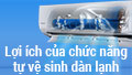 Lợi ích không ngờ của chức năng tự động làm sạch trên máy lạnh