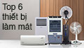 Top 6 thiết bị làm mát xua tan nắng nóng mùa hè