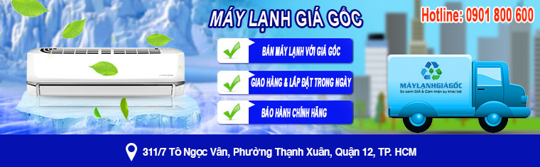 Máy Lạnh Giá Gốc - Đại lý phân phối máy lạnh chính hãng, giá gốc 